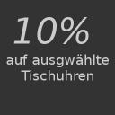 10% auf Tischuhren | 